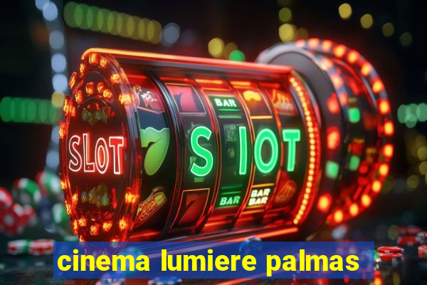 cinema lumiere palmas